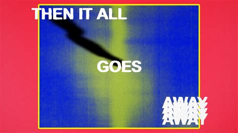 Then it all goes away lyrics - Writing songs lyrics that resonate with your audience can be a challenging task. Whether you are a seasoned songwriter or just starting out, it’s important to create lyrics that ar...